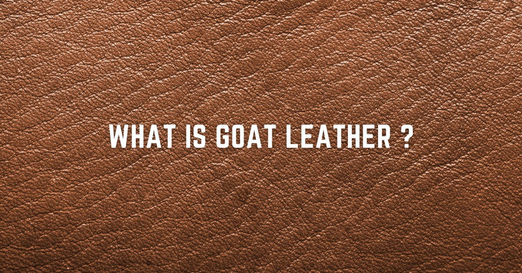 What Is Goat Leather Characteristics Benefits And Uses Lusso Leather what-is-goat-leather-characteristics-benefits-and-uses-lusso-leather